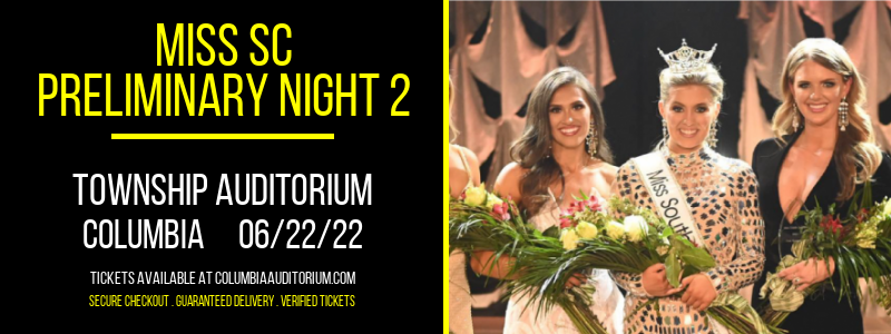 Miss SC - Preliminary Night 2 at Township Auditorium tickets Miss SC - Preliminary Night 2 at Township Auditorium