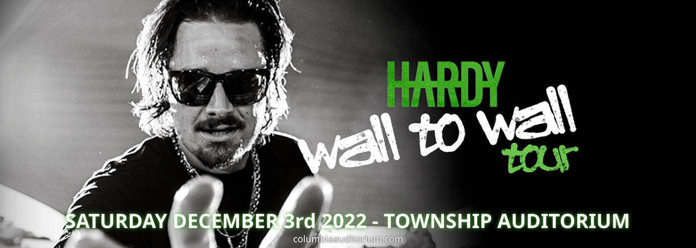 Hardy: Wall To Wall at Township Auditorium